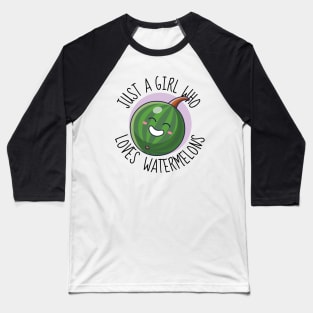 Just A Girl Who Loves Watermelons Funny Watermelon Baseball T-Shirt